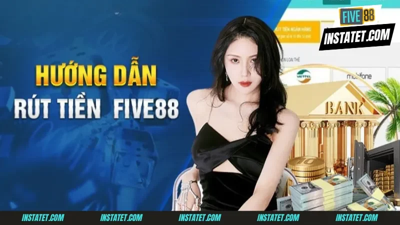 Điều kiện rút tiền Five88 cần chú ý